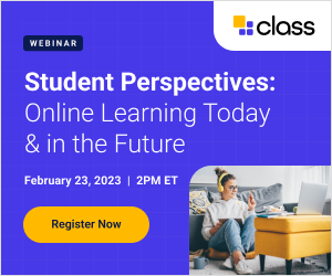 Student Perspectives: Online Learning Today & in the Future